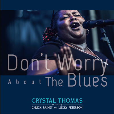 No Cure For The Blues/CRYSTAL THOMAS featuring CHUCK RAINEY and LUCKY PETERSON