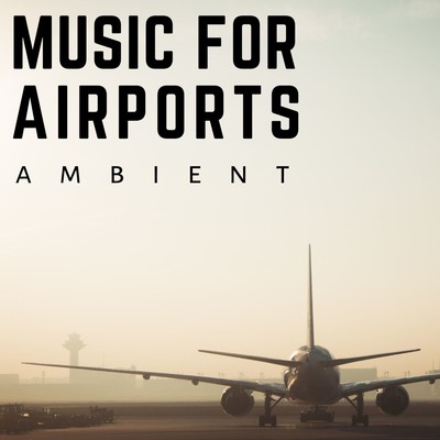 Ambience at the Airport/Relaxing Piano Crew