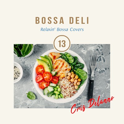 ボッサDELI(ゆるりと過ごす週末ボッサBGM Select Vol.13)/Cris Delanno