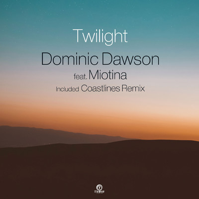 Twilight(Coastlines Remix) feat.Miotina/Dominic Dawson