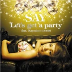 Let’s get a party/SAY
