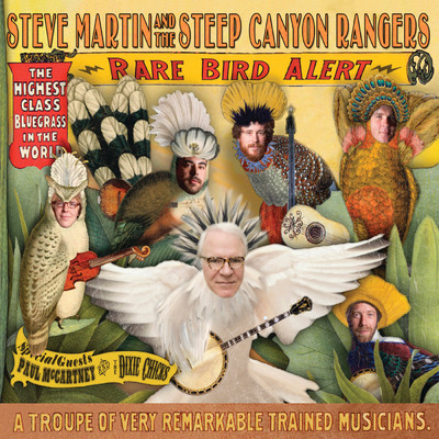 Go Away, Stop, Turn Around, Come Back/Steve Martin／The Steep Canyon Rangers