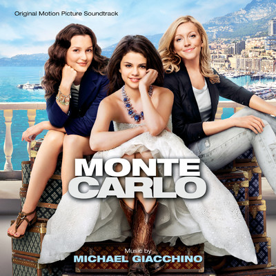 アルバム/Monte Carlo (Original Motion Picture Soundtrack)/マイケル・ジアッキーノ