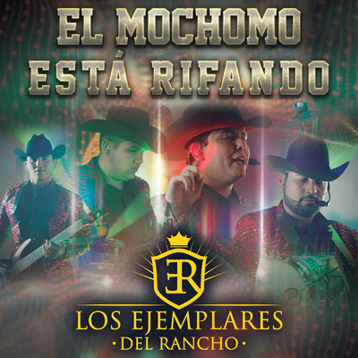 シングル/El Mochomo Esta Rifando/Los Ejemplares Del Rancho