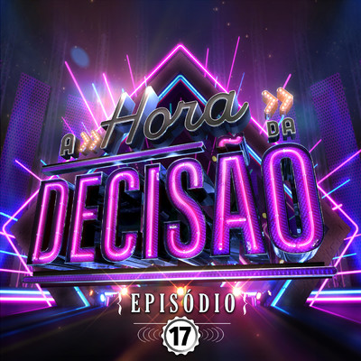 A HORA DA DECISAO (Ao Vivo ／ Episodio 17)/Various Artists
