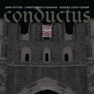 Conductus, Vol. 1: Music & Poetry from 13th-Century France/ジョン・ポッター／Christopher O'Gorman／ロジャーズ・カヴィ=クランプ