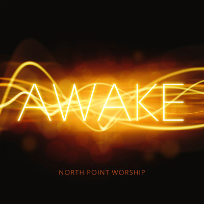 アルバム/Awake (Live)/North Point Worship