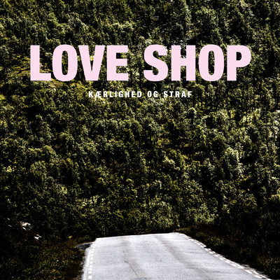 アルバム/Kaerlighed Og Straf/Love Shop