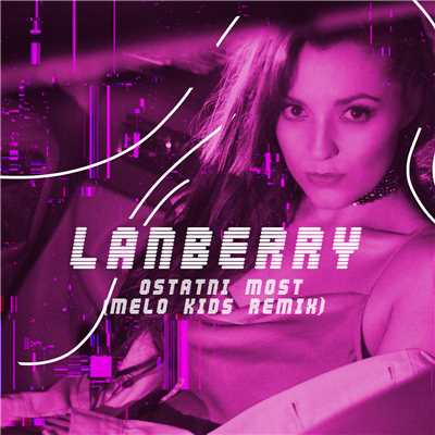 Ostatni Most (Melo.Kids Remix)/Lanberry