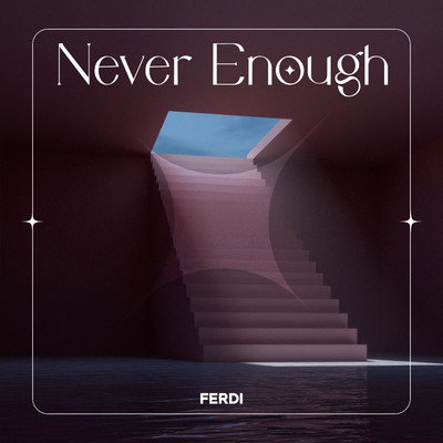 Never Enough/Ferdi