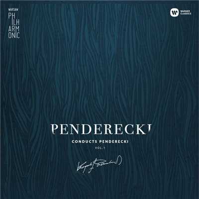 Warsaw Philharmonic: Penderecki Conducts Penderecki Vol. 1/Warsaw Philharmonic ／ Krzysztof Penderecki