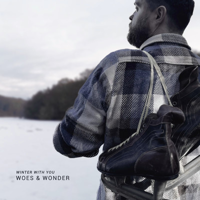 Winter With You/Woes & Wonder