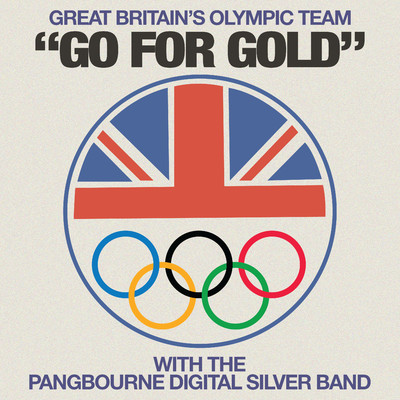 Go For Gold/Great Britain's Olympic Team & The Pangbourne Digital Silver Band