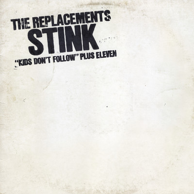 Kids Don't Follow/The Replacements