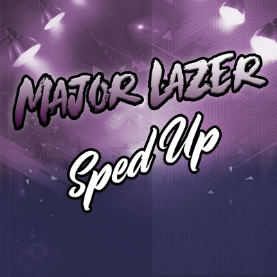 Major Lazer Sped Up/Major Lazer & Sped-O