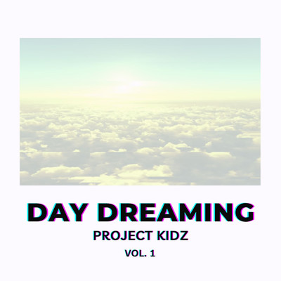 アルバム/Day Dreaming, Vol. 1/Project Kidz