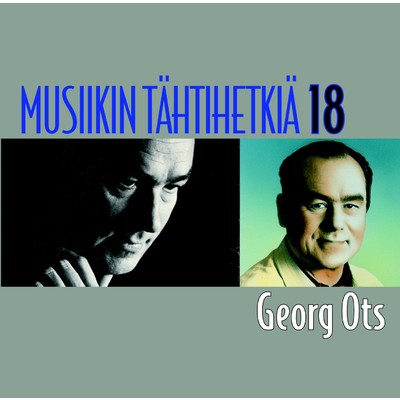 Musiikin tahtihetkia 18 - Georg Ots/Georg Ots