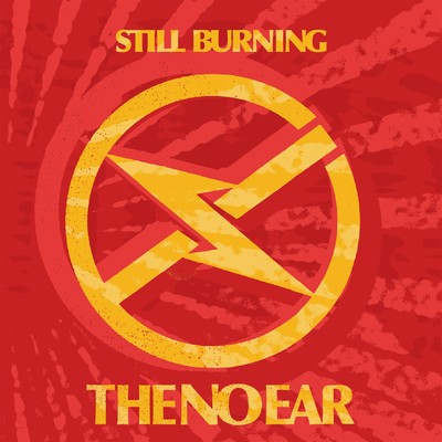 STILL BURNING/THE NO EAR