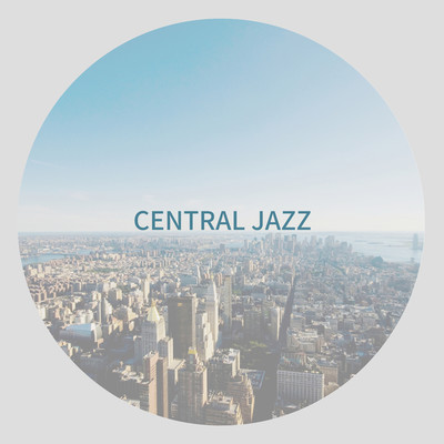 アルバム/CENTRAL JAZZ/Working Jazz BGM