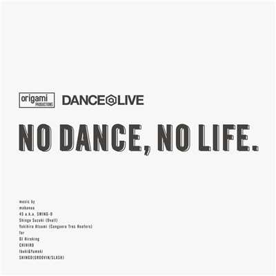 origami PRODUCTIONS × DANCE@LIVE present NO DANCE, NO LIFE./Various Artists