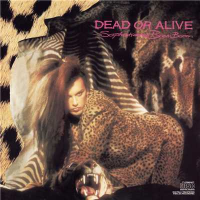Sophisticated Boom Boom (Expanded Edition)/Dead Or Alive