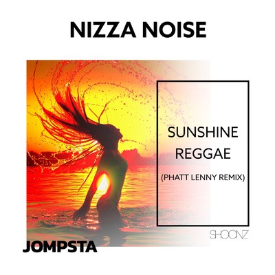 Sunshine Reggae (Phatt Lenny Remix)/Nizza Noise