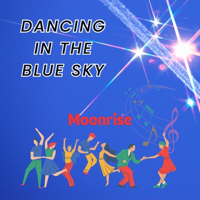 シングル/Dancing in the blue sky/Moonrise