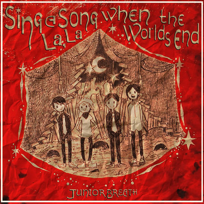 アルバム/Sing A Song La, La,when The World'S end/JUNIOR BREATH