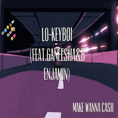 Make wanna cash (feat. Ganeesha & Benjamin)/Lo-keyBoi