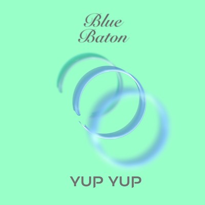 Blue Baton/YUP YUP