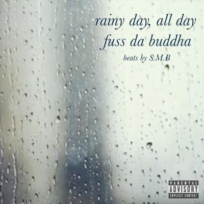 rainy day, all day/FUSS DA BUDDHA
