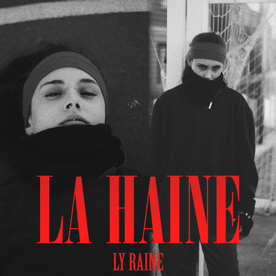 La Haine (Explicit)/Ly Raine