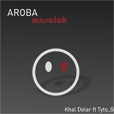 Aroba Masalah (featuring Tyto-G)/Khal Dolar