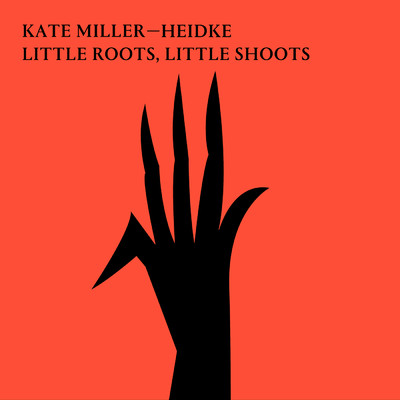 Little Roots, Little Shoots/Kate Miller-Heidke