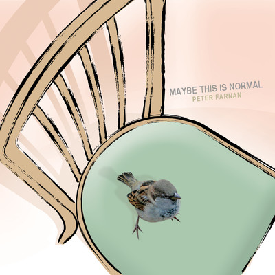 Maybe This Is Normal (Explicit)/Peter Farnan