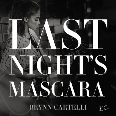 Last Night's Mascara/Brynn Cartelli