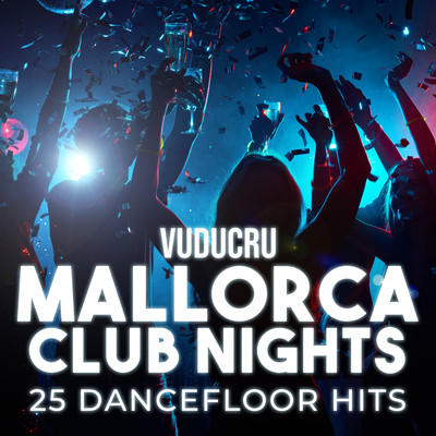 Mallorca Club Nights: 25 Dancefloor Hits/Vuducru