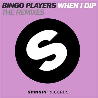 When I Dip (feat. J2K & MC Dynamite) [The Remixes]/Bingo Players