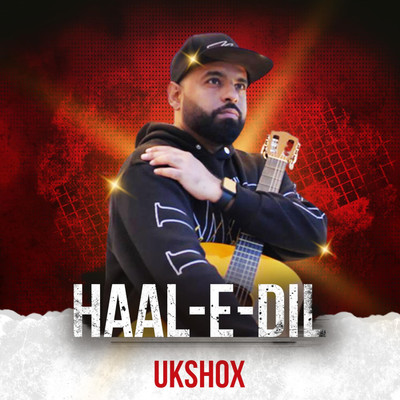 Haal-E-Dil/UK Shox