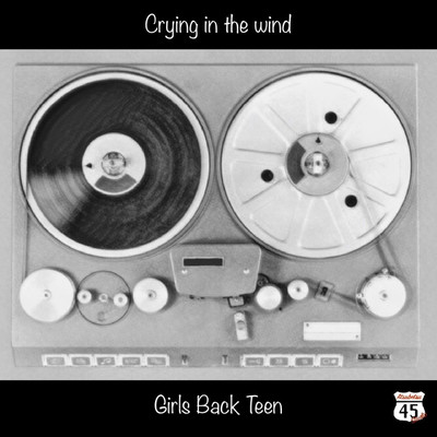 Crying in the wind/Girls Back Teen