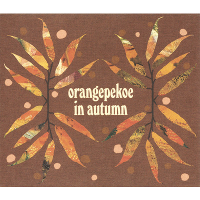 orangepekoe in autumn/orange pekoe
