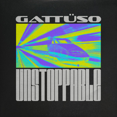 シングル/Unstoppable/GATTUSO