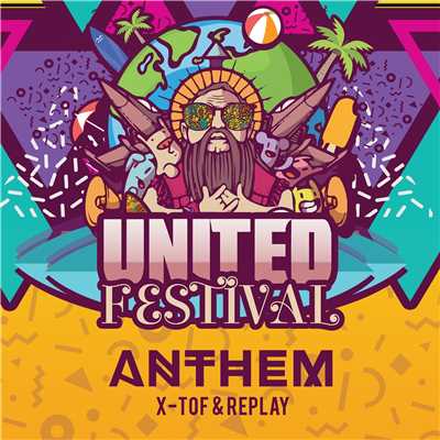 United (Official United Festival Anthem)/X-Tof & Replay