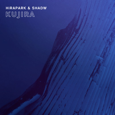 シングル/Kujira/HiRAPARK & Shadw