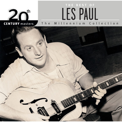 20th Century Masters: The Millennium Collection: Best Of Les Paul/レス・ポール