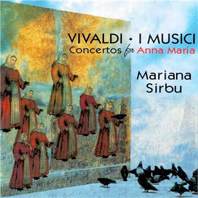 アルバム/Vivaldi: Concertos for Anna Maria/マリアーナ・シルブ／イ・ムジチ合奏団