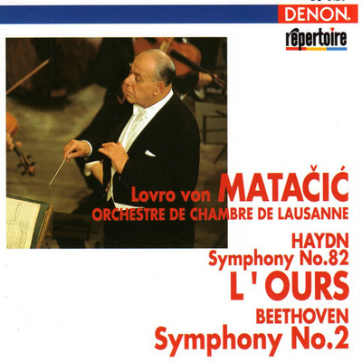 Haydn: Symphony No. 82 - Beethoven: Symphony No. 2/ローザンヌ室内管弦楽団／Lovro von Matacic