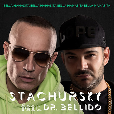 Bella Mamasita (Explicit) (featuring Dr. Bellido)/Stachursky