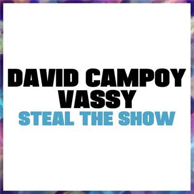 Steal The Show (Freddy Gonzalez & Maese Sax Remix)/David Campoy／ヴァッシー
