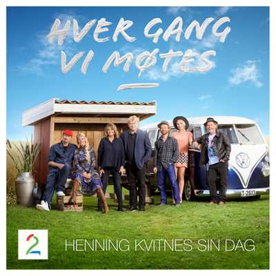 Hver gang vi motes (Sesong 5 ／ Henning Kvitnes sin dag)/Various Artists